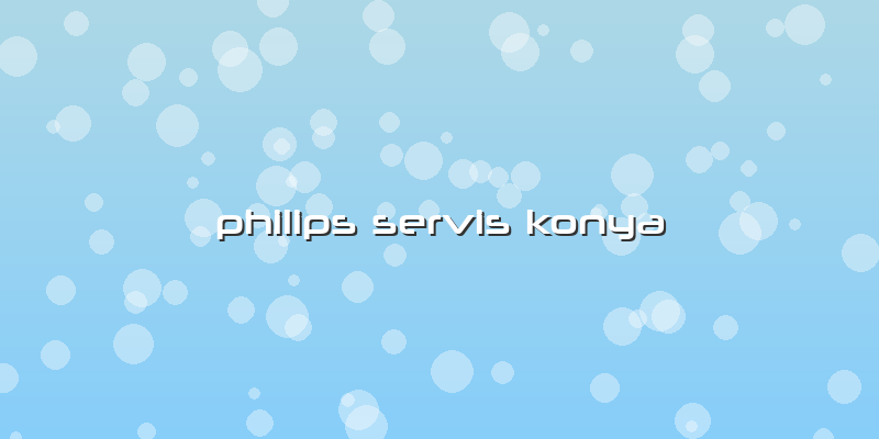 Philips Servis Konya
