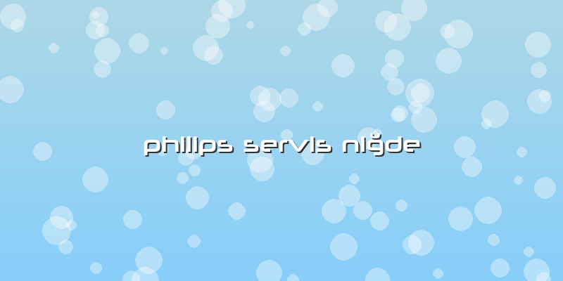 Philips Servis Niğde