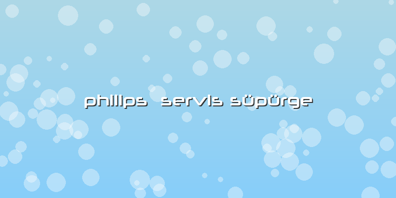 Philips  Servis Süpürge