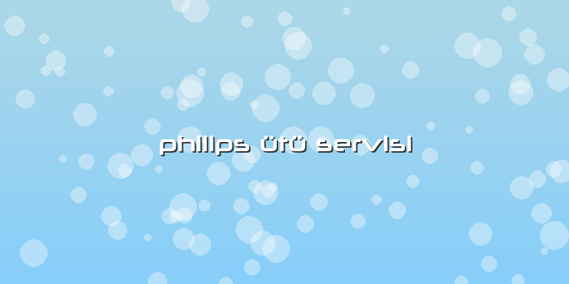 Philips ütü Servisi