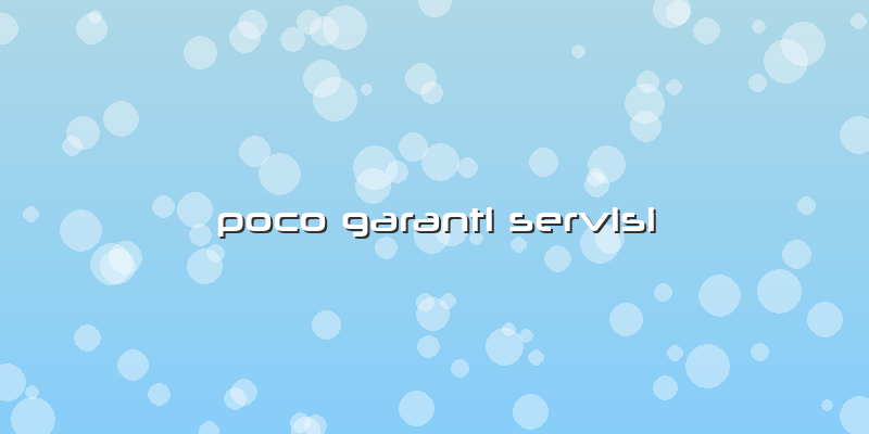 Poco Garanti Servisi