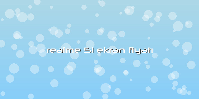 Realme 5i Ekran FiyatÄ±