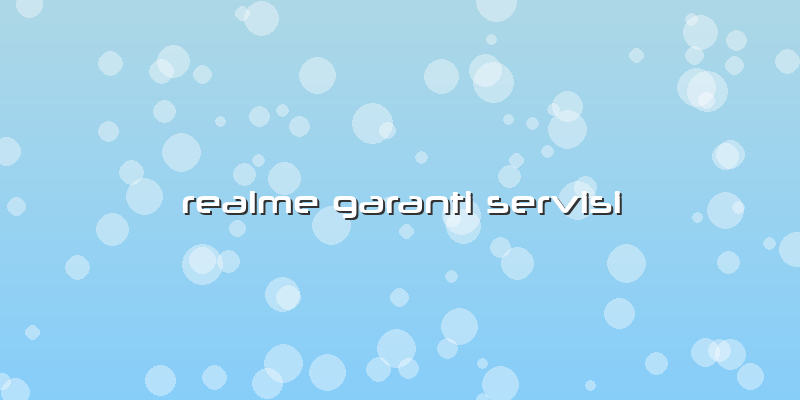 Realme Garanti Servisi