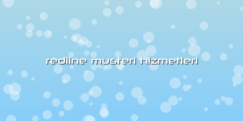 Redline Müşteri Hizmetleri