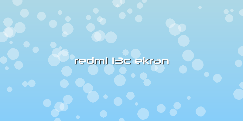 Redmi 13c Ekran