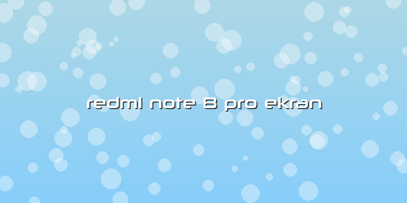 Redmi Note 8 Pro Ekran