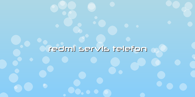 Redmi Servis Telefon