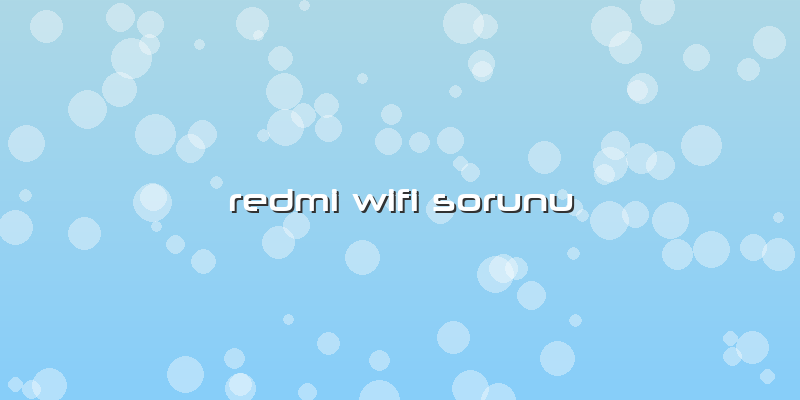Redmi Wifi Sorunu