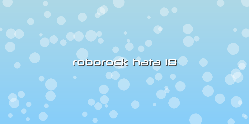 Roborock Hata 18