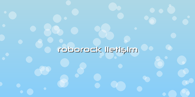 Roborock Iletişim