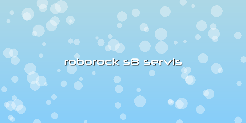 Roborock S8 Servis