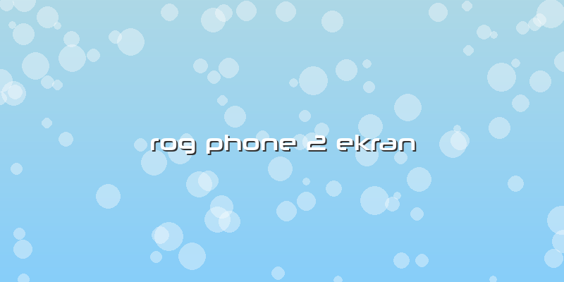Rog Phone 2 Ekran