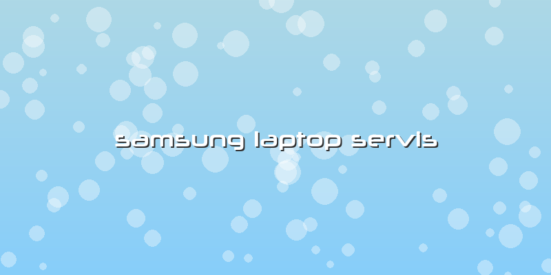 Samsung Laptop Servis