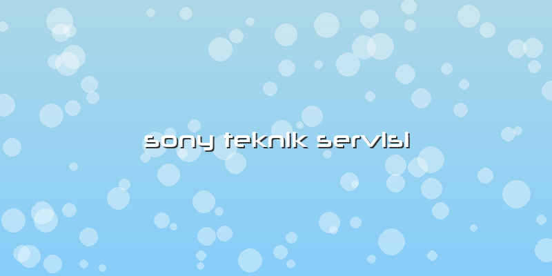 Sony Teknik Servisi