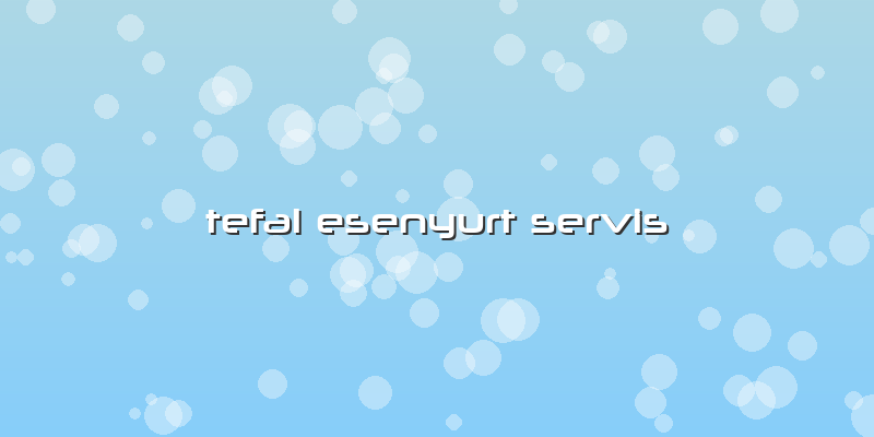 Tefal Esenyurt Servis
