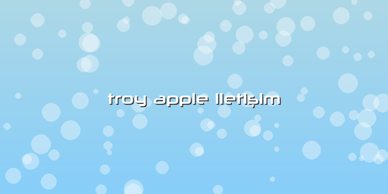 Troy Apple IletiÅŸim