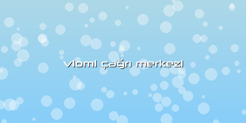 Viomi çağrı Merkezi