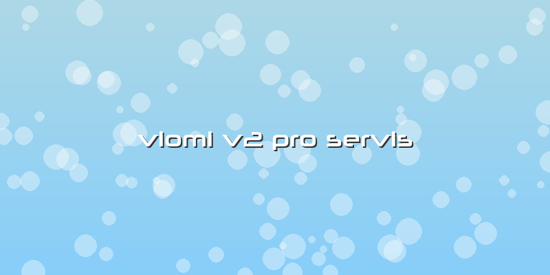 Viomi V2 Pro Servis