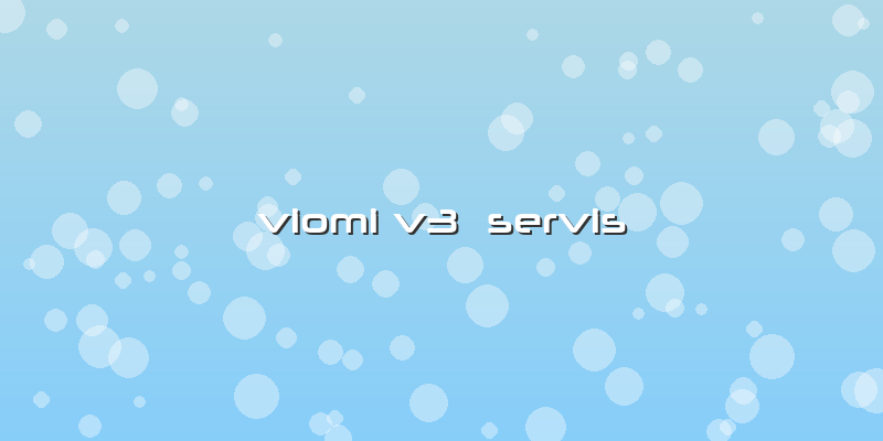 Viomi V3  Servis