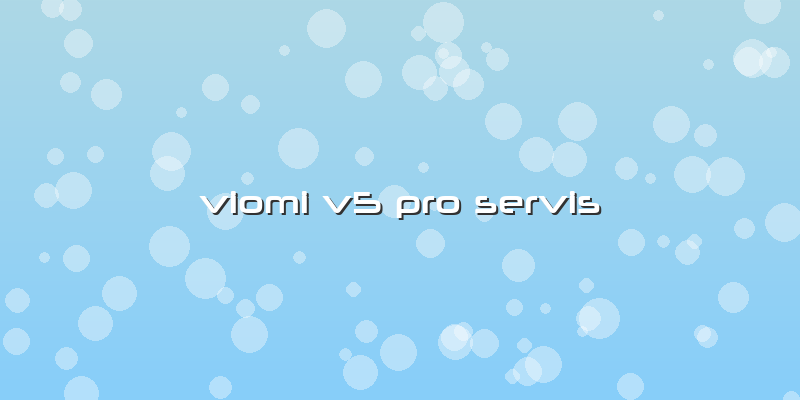 Viomi V5 Pro  Servis