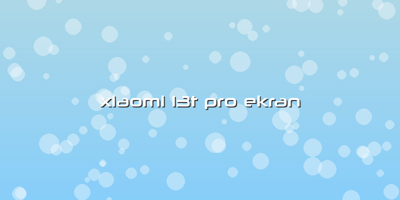 Xiaomi 13t Pro Ekran