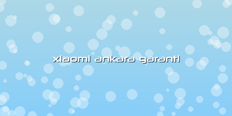 Xiaomi Ankara Garanti