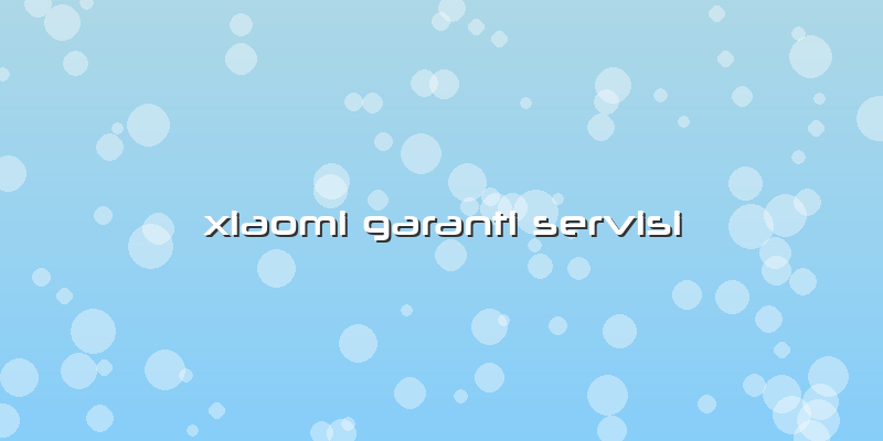 Xiaomi Garanti Servisi