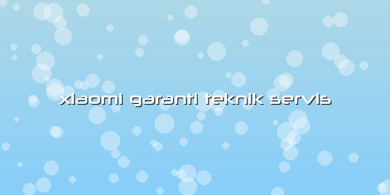 Xiaomi Garanti Teknik Servis