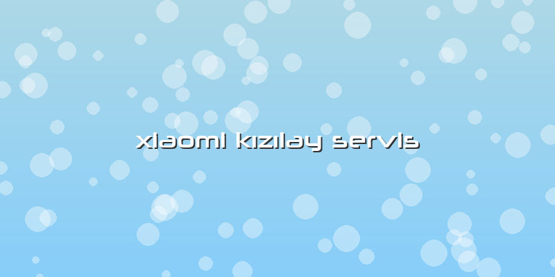 Xiaomi Kızılay Servis