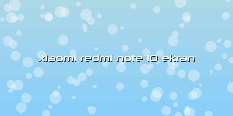 Xiaomi Redmi Note 10 Ekran