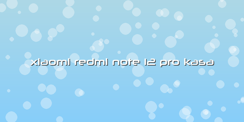 Xiaomi Redmi Note 12 Pro Kasa