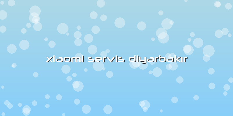 Xiaomi Servis Diyarbakır