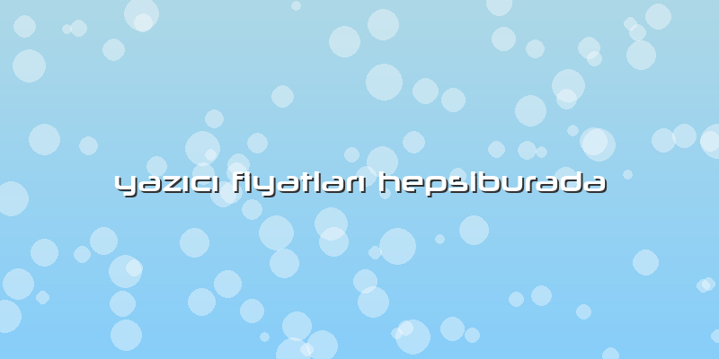 Yazıcı Fiyatları Hepsiburada