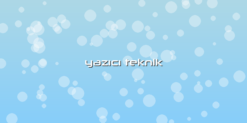 YazÄ±cÄ± Teknik