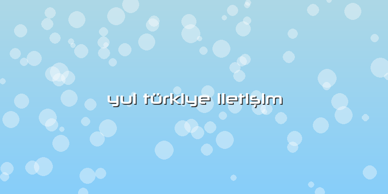 Yui Türkiye Iletişim